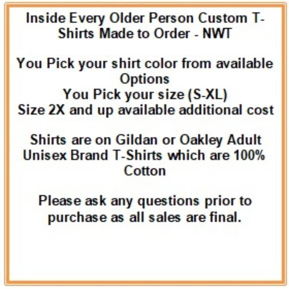 "Inside Every Older Person" Custom T-Shirts Made to Order - NWT - Picture 4 of 5